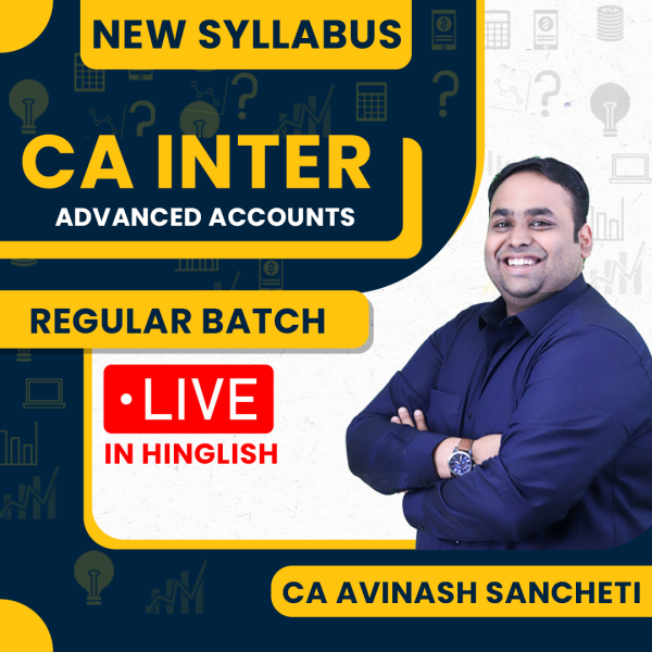 CA Avinash Sancheti  Adv. Accounts Regular Live Classes For CA Inter : Live Online Classes