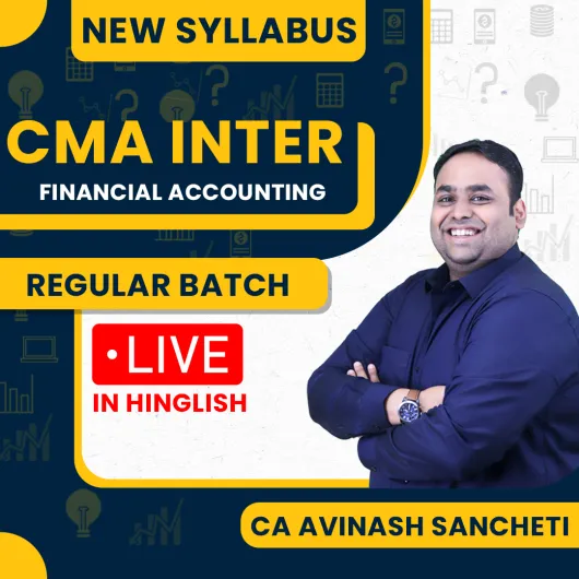 CA Avinash Sancheti Financial Accounting Regular Classes For CMA Inter : Online Classes.