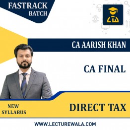 CA Final Direct Tax Crash Course Latest Batch By CA Aarish Khan: Online Classes.