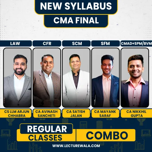 CS LLM Arjun Chhabra Law, CA Avinash sancheti cfr, CA Satish jalan scm, CA Mayank saraf sfm And CA CS CMA Nikkhil Gupta (CMAD+SPM/BVM) Regular Online Combo Classes For CMA Final CS LLM Arjun Chhabra Law, CA Avinash sancheti cfr, CA Satish jalan scm, CA Mayank saraf sfm And CA CS CMA Nikkhil Gupta (CMAD+SPM/BVM) Regular Online Combo Classes For CMA Final