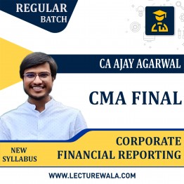 CMA Final Corporate Financial Reporting (CFR) (New Syllabus) Regular Course By CA Ajay Agarwal : google Drive / Online Classes