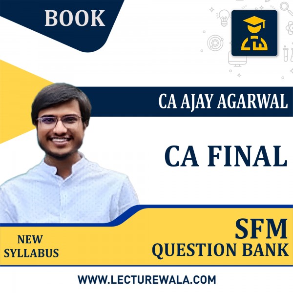 CA Final SFM Question Bank By CA Ajay Agarwal : Study Material for Nov 2023