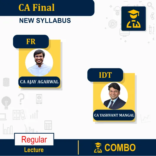 CA Final FR+IDT Combo (New Syllabus) Regular Batch By CA Ajay Agarwal & CA Yashvant Mangal : Google Drive / Online Classes