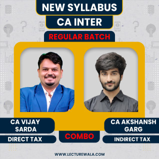 CA Inter Direct Tax by CA Vijay Sarda & Indirect Tax By CA Aksansh Garg Regular Online Classes CA Inter Direct Tax by CA Vijay Sarda & Indirect Tax By CA Aksansh Garg Regular Online Classes
