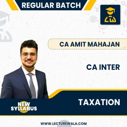 CA Inter New Scheme Taxation (DT IDT) Regular Course By CA Amit Mahajan :Online Classes