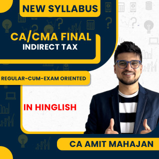 CA Amit Mahajan Indirect Tax Regular-cum-Exam Oriented Online Classes For CA/CMA Final : Online Classes