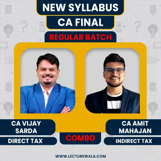 CA Vijay Sarda Direct Tax Regular Batch & CA Amit Mahajan Indirect Tax Regular-cum-Exam Oriented Batch For CA Final