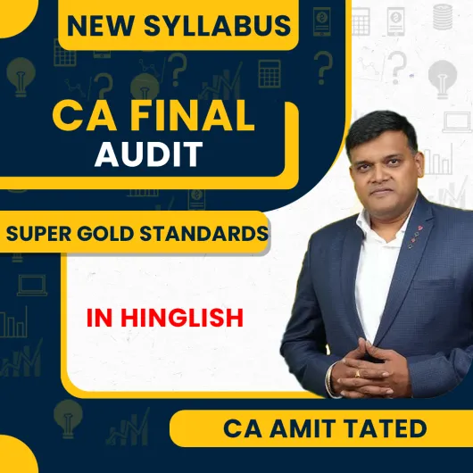 CA Final New Syllabus Audit Super Gold Standards Batch by CA Amit Tated