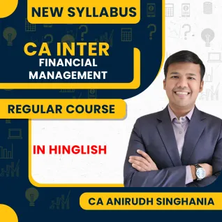 CA Anirudh Singhania Financial Management Regular Online Classes For CA Inter