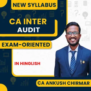 CA Inter Audit Exam-Oriented LIVE Guidance By CA Ankush Chirmar : Online Classes