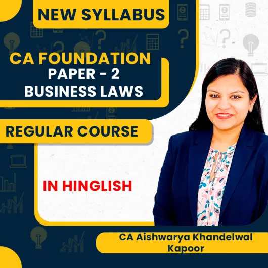 CA Aishwarya Khandelwal Kapoor Paper - 2 Business Laws Regular Online Classes For CA Foundation