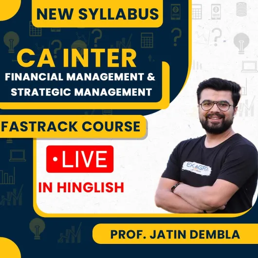 Prof. Jatin Dembla Financial Management & Strategic Management Live Fastrack Classes For CA Inter Online Classes