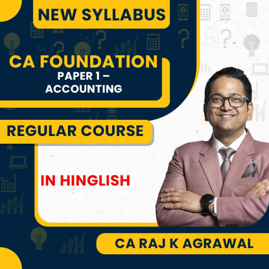 CA Raj K Agrawal Paper 1 – Accounting Regular Online Classes For CA Foundation