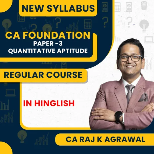 CA Raj K Agrawal Paper 3 – Quantitative Aptitude Regular Online Classes For CA Foundation