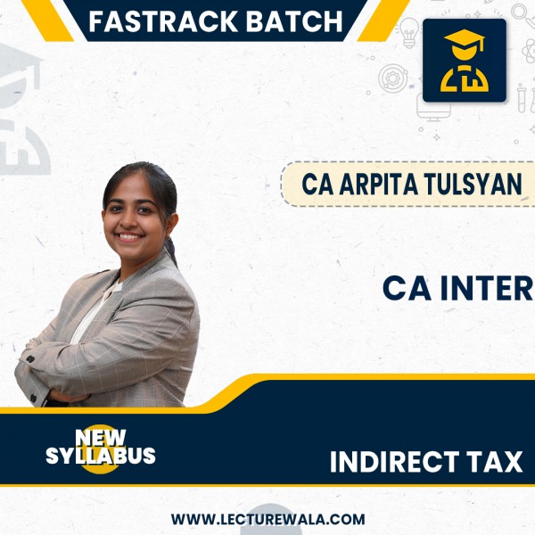 CA Inter New Syllabus IDT Fastrack Classes By CA Arpita Tulsyan: Google Drive / Pen Drive 