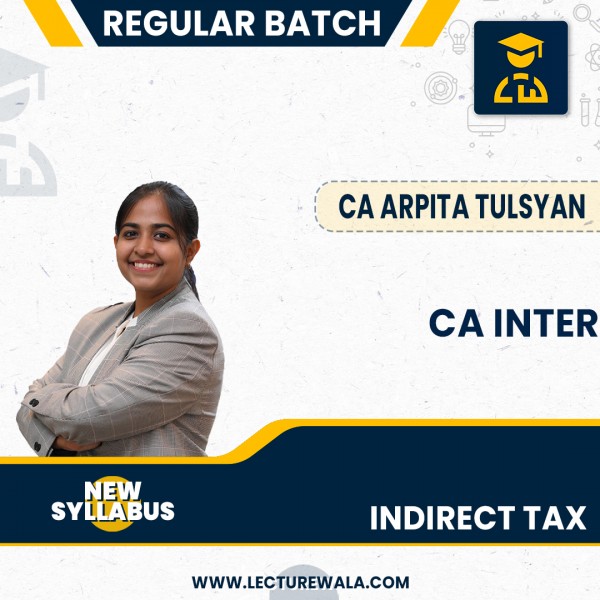 CA Final Indirect Tax Regular Batch By CA Arpita Tulsyan: Google Drive / Pen Drive 