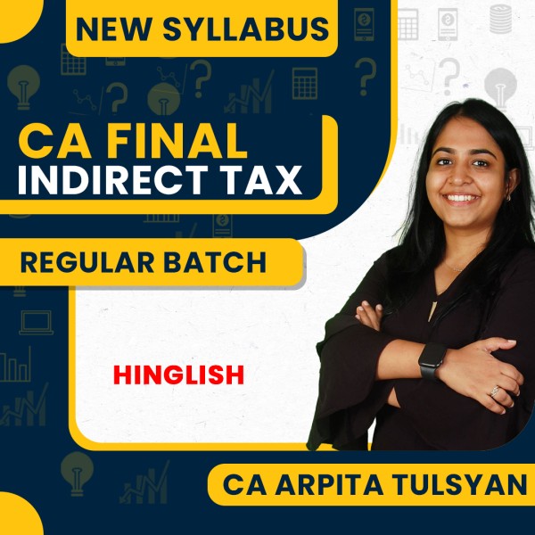 CA Arpita Tulsyan Indirect Taxation Regular Online Classes For CA Final: Google Drive & Pen Drive Classes.