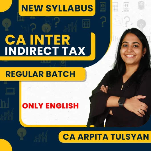 CA Arpita Tulsyan Indirect Tax IN English Regular Online Classes For CA Inter: Google Drive & Pen Drive Classes.