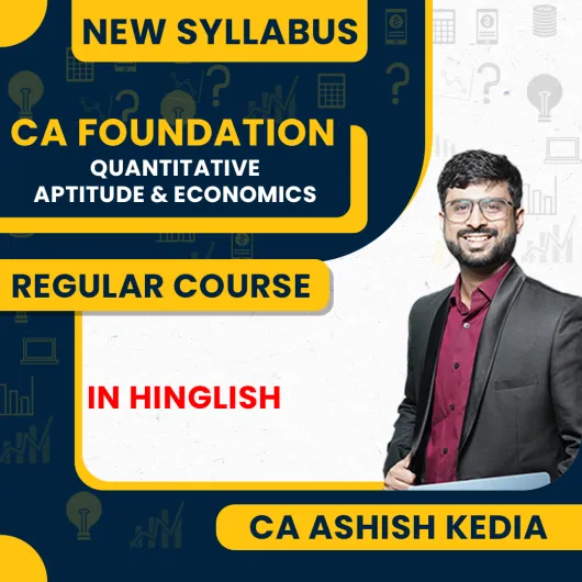 CA Ashish Kedia Quantitative Aptitude & Economics Regular Online Classes For CA Foundation
