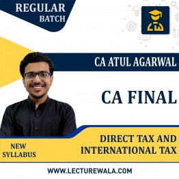 CA Final Direct Tax & International Tax Regular Course By CA Atul Agarwal : Online Classes