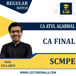 CA Final SCMPE Latest Regular Course By CA Atul Agarwal : Online Classes CA Final SCMPE Latest Regular Course By CA Atul Agarwal : Online Classes