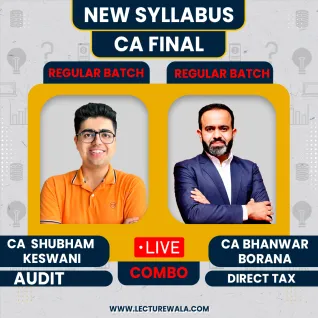 CA Final Audit By CA Shubham Keswani (Regular Batch) & Direct Tax (Live Batch) By CA Bhanwar Borana : Live/ Online Classes CA Final Audit By CA Shubham Keswani (Regular Batch) & Direct Tax (Live Batch) By CA Bhanwar Borana : Live/ Online Classes