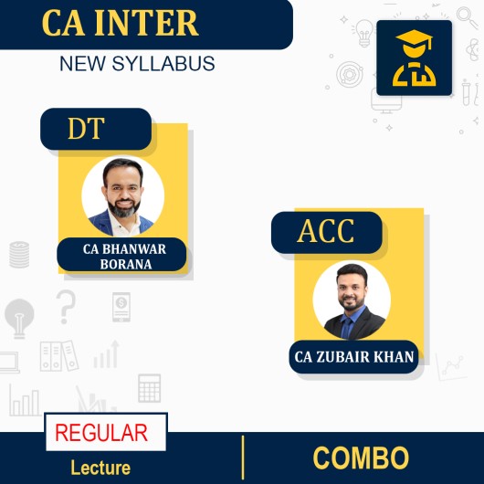 CA Inter Combo Paper 1 & 4A – Accounts & Direct Tax By CA Zubair Khan and CA Bhanwar Borana : Online Classes