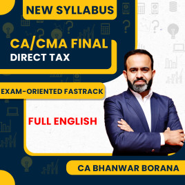 CA/CMA Final Direct Tax Exam Oriented - Fastrack Batch In Full English By CA Bhanwar Borana 