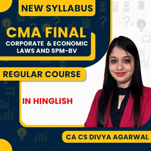 CA/CS Divya Agarwal Corporate & Economic Laws & SPM - BV Regular Combo Classes For CMA Final CA/CS Divya Agarwal Corporate & Economic Laws & SPM - BV Regular Combo Classes For CMA Final