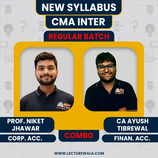 Prof. niket Jhawar Corp. Accounting & CA Ayus Tibrewal Finan. Accounting Regular Online Combo Classes For CMA Inter Prof. niket Jhawar Corp. Accounting & CA Ayus Tibrewal Finan. Accounting Regular Online Combo Classes For CMA Inter