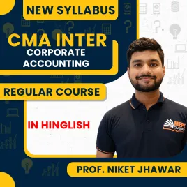 Prof. Niket Jhawar Corporate Accounting Regular Online Classes For CMA Inter