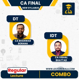 CA Final Combo DT Exam-Oriented & IDT Regular Batch by CA Bhanwar Borana & CA Vishal Bhattad : Online Classes