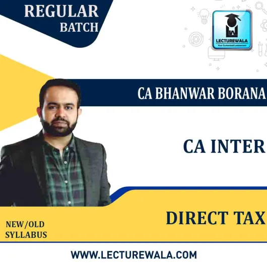 CA/CMA Inter Only Direct Tax Regular batch By CA Bhanwar Borana : pen drive / online classes.