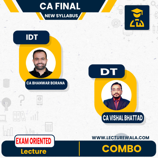CA Final Combo DT Exam-Oriented & IDT Exam-Oriented Batch by CA Bhanwar Borana & CA Vishal Bhattad ; Pen Drive / Online Classes