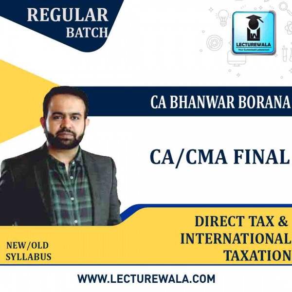 CA / CMA Final Direct Tax New Recording Regular Course By CA Bhanwar Borana : PEN DRIVE / ONLINE CLASSES. 
