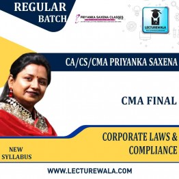  CMA Final Corporate Laws & Compliance Regular Course : Video Lecture + Study Material By CA/CS/CMA Priyanka Saxena (For JUNE 2022 / DEC. 2022)