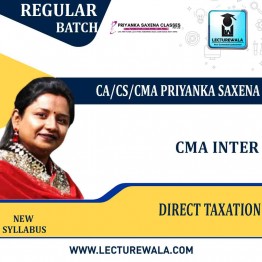  CMA Inter Direct Taxation Regular Course : Video Lecture + Study Material By CA/CS/CMA Priyanka Saxena (For JUNE 2022 / DEC. 2022)
