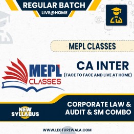 CA INTER ( NEW SCHEME ) - CORPORATE LAW & AUDIT & SM COMBO - FACE TO FACE AND LIVE AT HOME BATCH COMBO BY MEPL CLASSES