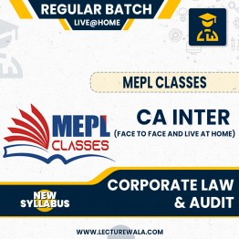 CA INTER ( NEW SCHEME ) -CORPORATE LAW & AUDIT COMBO - FACE TO FACE BATCH COMBO BY MEPL CLASSES