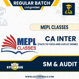CA INTER ( NEW SCHEME ) - SM & AUDIT COMBO - FACE TO FACE AND LIVE@HOME BATCH COMBO BY MEPL CLASSES
