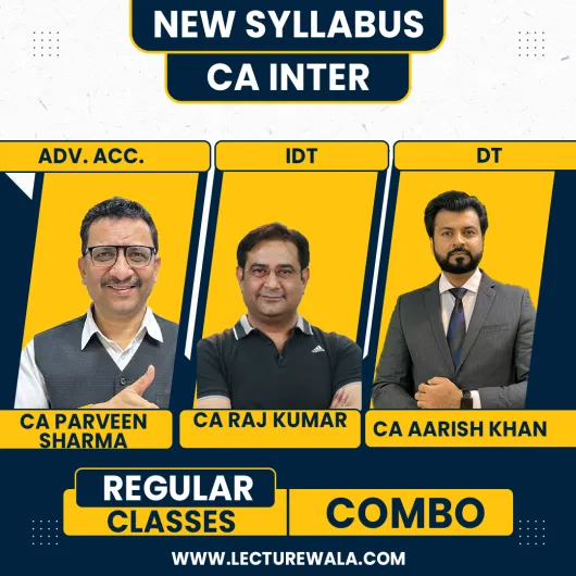 Parveen sharma Adv. Acc. , CA Raj Kumar & CA Aarish Khan -TAXATION COMBO Regular Live Classes For CA Inter : Online Classes Parveen sharma Adv. Acc. , CA Raj Kumar & CA Aarish Khan -TAXATION COMBO Regular Live Classes For CA Inter : Online Classes