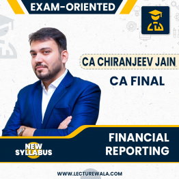 CA Final – Financial Reporting – Exam Oriented – New Syllabus by CA chiranjeev jain : Online classes.