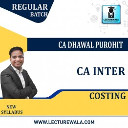 CA Inter Costing Regular Course : Video Lecture + Study Material By Prof. CA Dhawal Purohit( For Nov  2022 & May 2023)