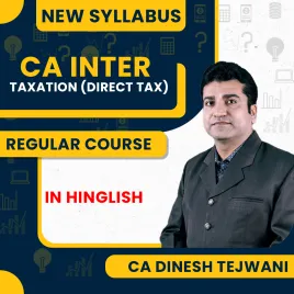 CA Dinesh Tejwani Direct Taxation Regular Online Classes For CA Inter