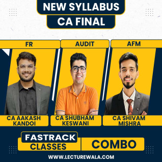 CA FINAL Audit, Financial Reproting & AFM Exam Oriented & Fastrack Batch By CA Aakash Kandoi , CA Shubham Keswani & CA Shivam Mishra 