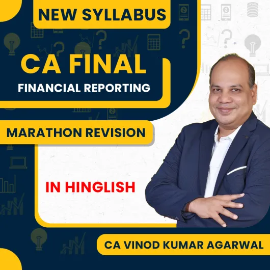 CA Vinod Kumar Agarwal Financial Reporting (FR) Marathon Revision Classes For CA Final : Online Classes