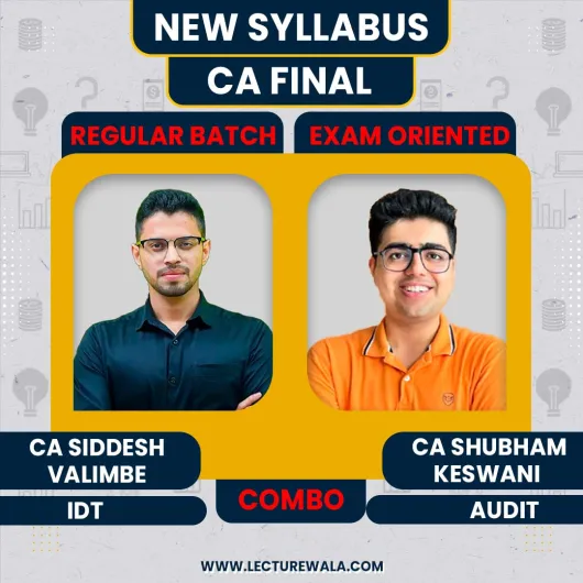CA Final IDT ( Regular ) & Audit (fastrack) Batch By CA Shubham Keswani & CA Siddesh Valimbe For May 2027