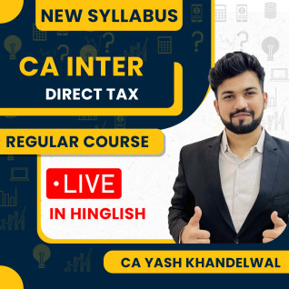 CA Yash Khandelwal Direct Tax (DT) Regular Batch For CA Inter   CA Yash Khandelwal Direct Tax (DT) Regular Batch For CA Inter
