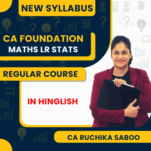 CA Foundation New Syllabus Maths LR Stats Regular Classes By CA Ruchika Saboo: Online Classes