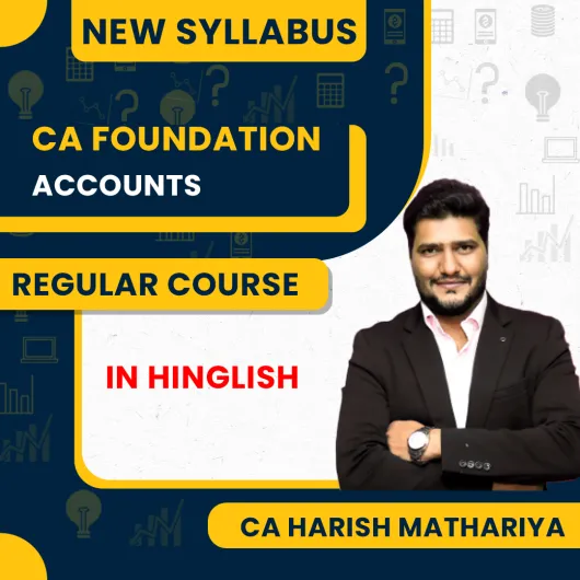 CA Foundation Accounts Regular Batch By CA CS Harish Mathariya